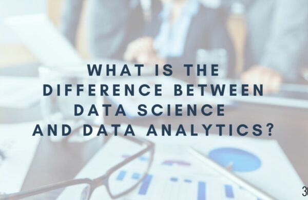 What is the Difference Between Data Science and Data Analytics?