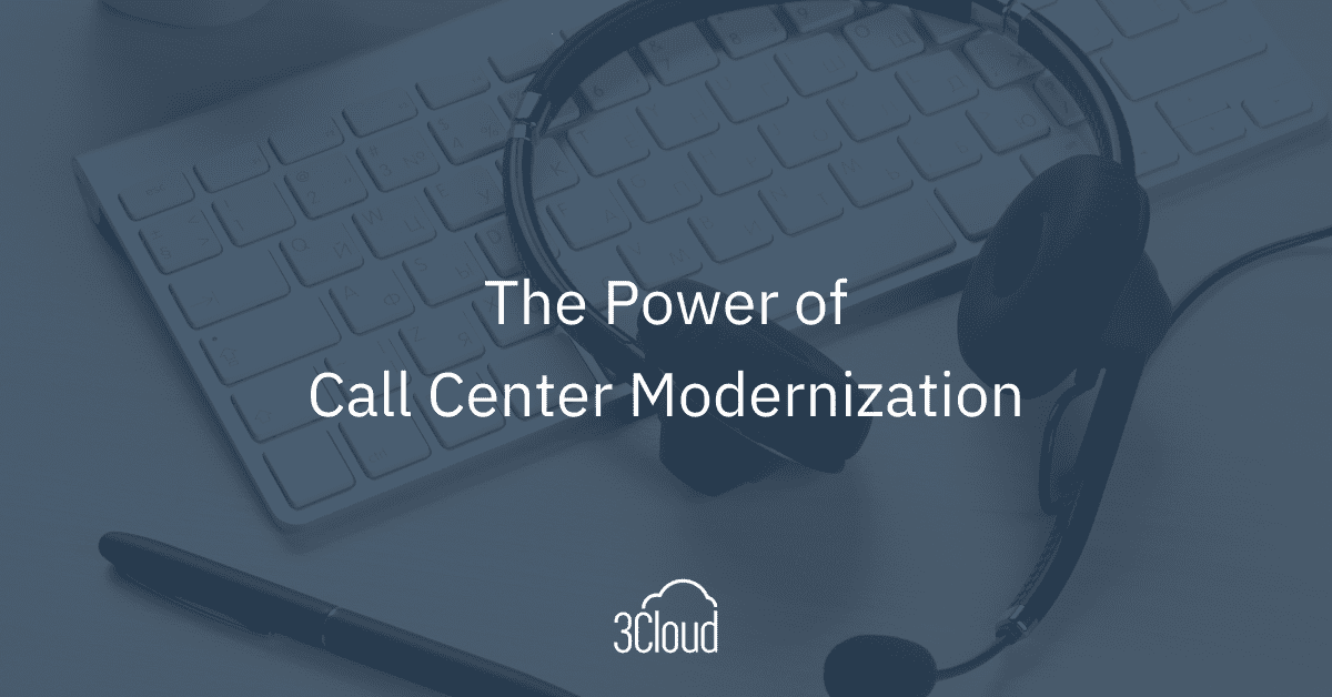 Call Center Modernization 3Cloud