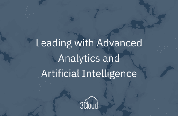 Leading with Advanced Analytics and Artificial Intelligence