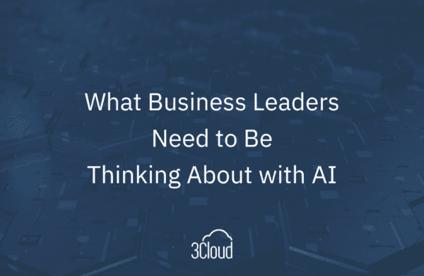 What Business Leaders Need to Be Thinking About with AI