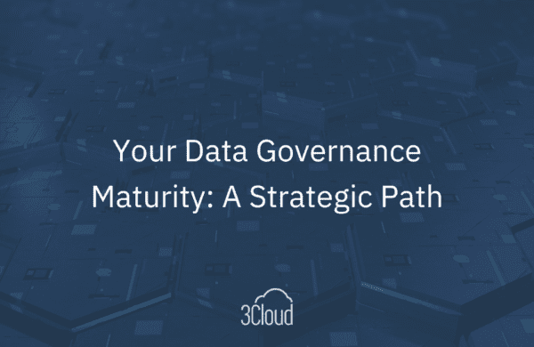 Your Data Governance Maturity: A Strategic Path