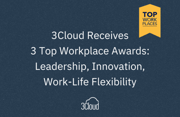 3Cloud Receives 3 Top Workplace Awards: Leadership, Innovation, Work-Life Flexibility