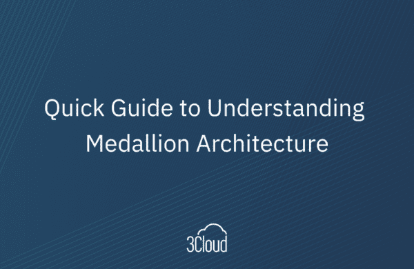 Understanding Medallion Architecture: A Quick Guide 