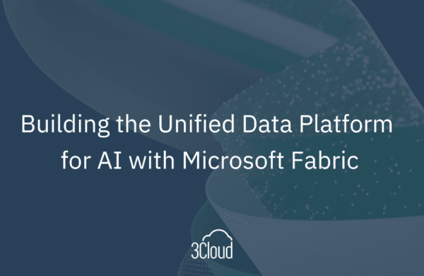 Building the Unified Data Platform for AI with Microsoft Fabric